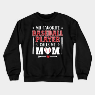 My Favorite Baseball Player Calls Me Mom Crewneck Sweatshirt